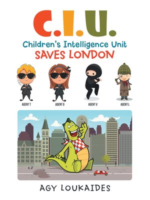 cover image of C.I.U. Children's Intelligence Unit Saves London